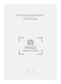 DUBOSQ APPARITION CHT-PIANO CHANT