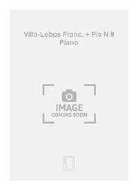 VILLA-LOBOS FRANC. + PIA N 9 PIANO PIANO
