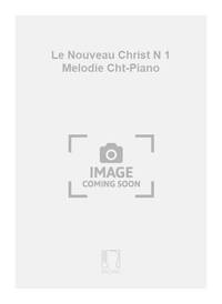 LE NOUVEAU CHRIST N 1 MELODIE CHT-PIANO CHANT