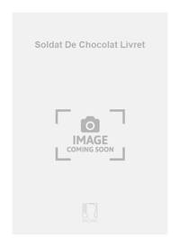SOLDAT DE CHOCOLAT LIVRET CHANT