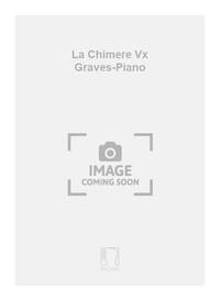 LA CHIMERE VX GRAVES-PIANO CHANT