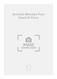SERESTAS MELODIES POUR CHANT ET PIANO CHANT