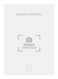 CARESSE CHT-PIANO CHANT