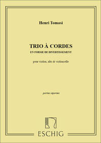 HENRI TOMASI : TRIO A CORDES EN FORME DE DIVERTISSEMENT - VIOLON, ALTO, VIOLONCELLE PARTIES SEPAREES