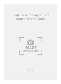 LIEDS DE NOTRE AMOUR N 9 SOUVENIR CHT-PIANO  CHANT