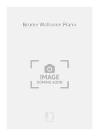 BRUME WALLONNE PIANO PIANO