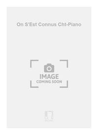 ON S'EST CONNUS CHT-PIANO  CHANT
