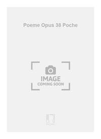 POEME OPUS 38 POCHE