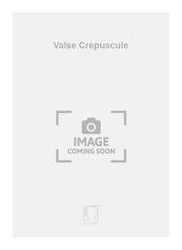 VALSE CREPUSCULE PIANO