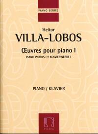 HEITOR VILLA-LOBOS : OEUVRES POUR PIANO 1 - PIANO WORKS 1