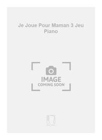 JE JOUE POUR MAMAN 3 JEU PIANO PIANO