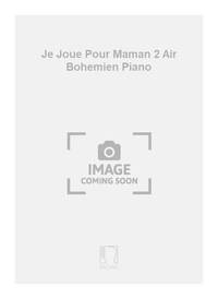 JE JOUE POUR MAMAN 2 AIR BOHEMIEN PIANO PIANO