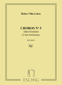 VILLA-LOBOS CHOROS N5 PIANO (ALMA BRASILEIRA) PIANO