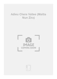 ADIEU CHERE VALLEE (MAITIA NUN ZIRA)