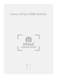 CANON (PUJOL 2006) GUITARE