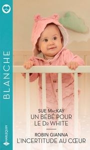 UN BEBE POUR LE DR WHITE - L'INCERTITUDE AU COEUR