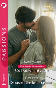 CE BAISER INTERDIT - SOUS LE FEU DE LA PASSION