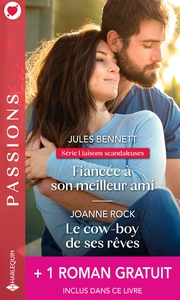 FIANCEE A SON MEILLEUR AMI - LE COW-BOY DE SES REVES - LE MARIAGE D'UN PRINCE