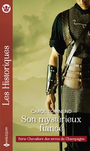 CHEVALIERS DES TERRES DE CHAMPAGNE - T01 - SON MYSTERIEUX FIANCE