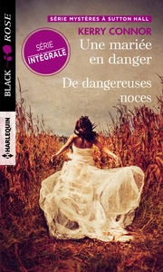 UNE MARIEE EN DANGER - DE DANGEREUSES NOCES