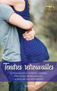 TENDRES RETROUVAILLES - RETROUVAILLES A L'HOPITAL GENERAL - PRECIEUSES RETROUVAILLES - LA BRULURE DE