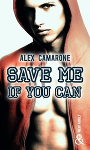 SAVE ME IF YOU CAN - UN ROMAN NEW ADULT INEDIT A DECOUVRIR A PRIX MINI !