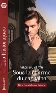 SCANDALEUSES LIAISONS - T02 - SOUS LE CHARME DU CAPITAINE