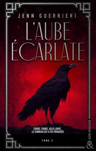 L'AUBE ECARLATE - TOME 2 - UNE DARK ROMANCE DANS LES BAS-FONDS PARISIENS DES ANNEES FOLLES