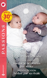 UN PERE TANT ATTENDU - TOI QUE JE NE DEVRAIS PAS AIMER - SEDUIT PAR SA RIVALE