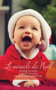 LE MIRACLE DE NOEL - UN BEBE EN HIVER - LE SECRET DE NOEL - UN NOEL PLEIN D'EMOTION