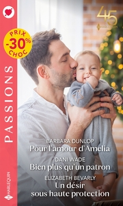 POUR L'AMOUR D'AMELIA - BIEN PLUS QU'UN PATRON - UN DESIR SOUS HAUTE PROTECTION