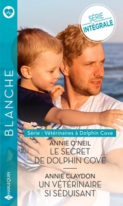 VETERINAIRES A DOLPHIN COVE - TOME 1 ET 2 - LE SECRET DE DOLPHIN COVE - UN VETERINAIRE SI SEDUISANT