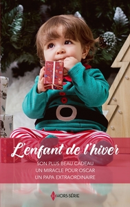 L'ENFANT DE L'HIVER - SON PLUS BEAU CADEAU-UN MIRACLE POUR OSCAR-UN PAPA EXTRAORDINAIRE