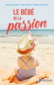 LE BEBE DE LA PASSION - L'ENFANT DE SON ENNEMI - SA PLUS BELLE CONFIDENCE - L'ENFANT CACHE D'UN MILL