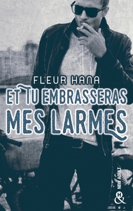 ET TU EMBRASSERAS MES LARMES - LA NOUVEAUTE NEW ADULT DE FLEUR HANA