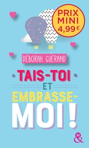 Tais-toi et embrasse-moi !