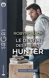 LE DESTIN DES FRERES HUNTER - UNE INCONTROLABLE PASSION - LE GOUT DE LA TENTATION - PASSION POUR UNE