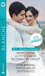 MARIAGES A SAVANNAH - TOME 1 & 2 - LE MYSTERIEUX INCONNU DE MINUIT - INAVOUABLES SENTIMENTS