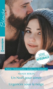 IRRESISTIBLES MEDECINS ECOSSAIS - IRRESISTIBLES MEDECINS ECOSSAIS TOME 1 & 2 - UN NOEL POUR AIMER -