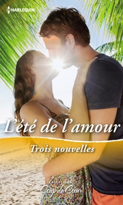 L'ETE DE L'AMOUR - UN PATRON SI CHARMANT - LA PROPOSITION D'UN GENTLEMAN SEDUCTEUR - UNE DERAISONNAB