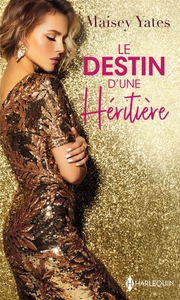 LE DESTIN D'UNE HERITIERE - UNE DELICIEUSE PROVOCATION - UNE EXQUISE TRAHISON