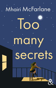 TOO MANY SECRETS - LA NOUVELLE ROMANCE CONTEMPORAINE DE MHAIRI MCFARLANE