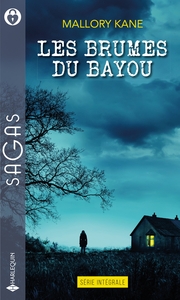 LES BRUMES DU BAYOU - DISPARITION EN LOUISIANE  - JUSQU'AU BOUT DE L'ESPOIR