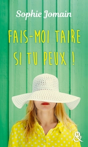 FAIS-MOI TAIRE SI TU PEUX ! - UNE COMEDIE SUR LE MARIAGE! DECOUVREZ SON NOUVEAU ROMAN FEEL-GOOD ET T