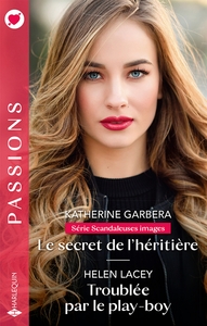 LE SECRET DE L'HERITIERE - TROUBLEE PAR LE PLAY-BOY