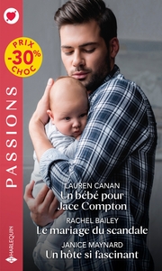 UN BEBE POUR JACE COMPTON - LE MARIAGE DU SCANDALE - UN HOTE SI FASCINANT