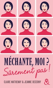 MECHANTE, MOI ? SUREMENT PAS ! - , UN ROMAN FEEL-GOOD DU PRINTEMPS A DECOUVRIR A PRIX MINI !