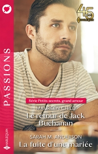 PETITS SECRETS, GRAND AMOUR - TOMES 1 & 2 - LE RETOUR DE JACK BUCHANAN - LA FUITE D'UNE MARIEE