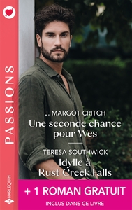 UNE SECONDE CHANCE POUR WES - IDYLLE A RUST CREEK FALLS - SEDUISANTE METAMORPHOSE