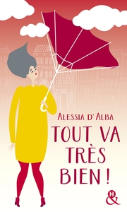 TOUT VA TRES BIEN ! - , UN ROMAN FEEL-GOOD DU PRINTEMPS A DECOUVRIR A PRIX MINI !